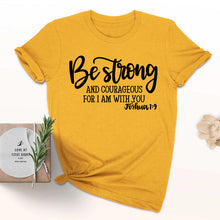 Load image into Gallery viewer, Be Strong and Courageous T-Shirt